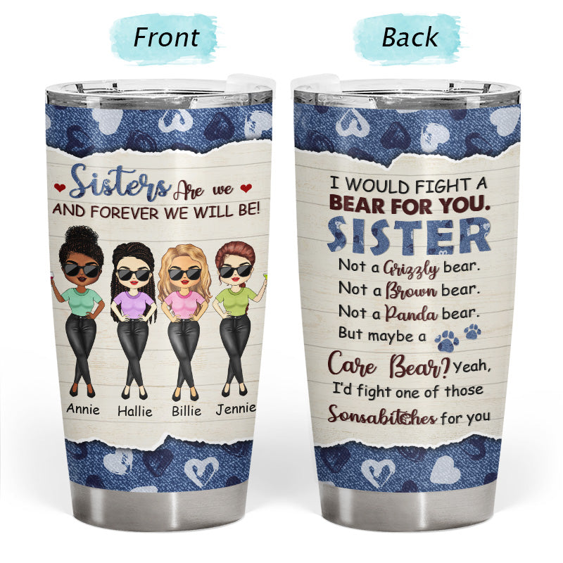 Fight A Bear For You - Gift For Sister - Personalized Custom Tumbler
