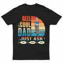 Reel Cool Dad Reel Great Dad - Birthday, Family Gift For Daddy, Father, Grandpa, Fishers, Fishing Lovers - Personalized Custom T Shirt