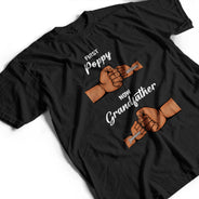 First Dad Now Grandpa - Birthday, Loving Gift For Daddy, Father, Grandfather, Husband - Personalized Custom T Shirt