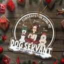 Congrats On Being My Dog Servant Funny Cartoon Style - Christmas Gift For Dog Lovers, Dog Moms, Dog Dads - Personalized Custom Shaped Acrylic Ornament