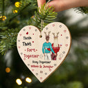 Those That Fart Together Stay Together - Funny Christmas Gift For Couples, Husband, Wife, Girlfriend, Boyfriend - Personalized Custom Shaped Wooden Ornament