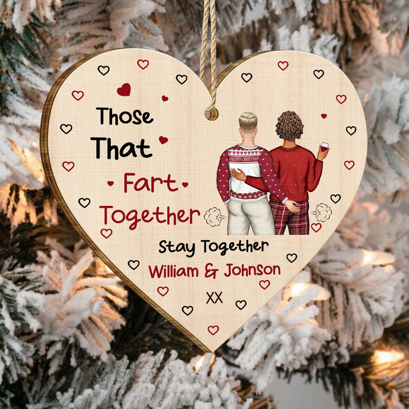 Those That Fart Together Stay Together - Funny Christmas Gift For Couples, Husband, Wife, Girlfriend, Boyfriend - Personalized Custom Shaped Wooden Ornament