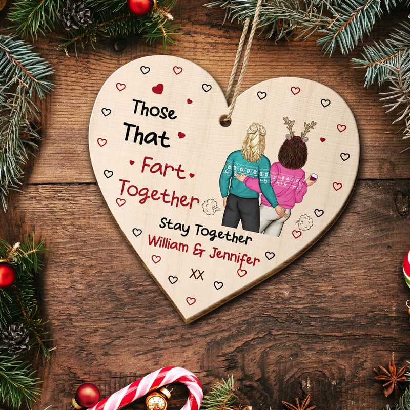 Those That Fart Together Stay Together - Funny Christmas Gift For Couples, Husband, Wife, Girlfriend, Boyfriend - Personalized Custom Shaped Wooden Ornament