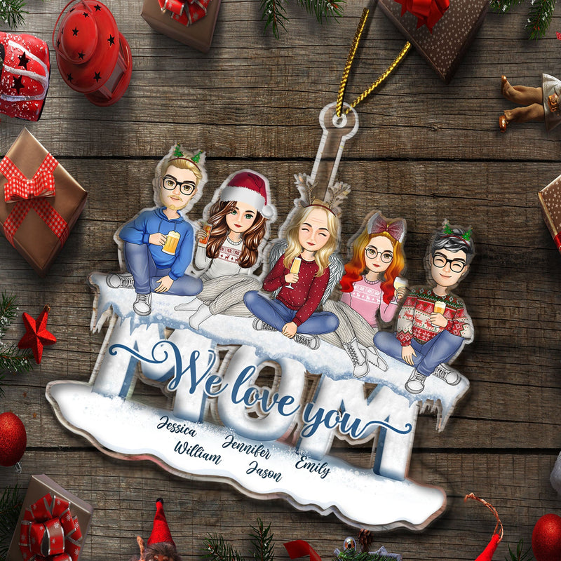 Mom We Love You Cartoon Style - Christmas Gift For Mother - Personalized Cutout Acrylic Ornament