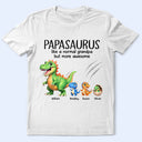 Gift For Father, Gift For Grandpa, Love - Papasaurus Like A Normal Grandpa But More Awesome - Personalized T Shirt