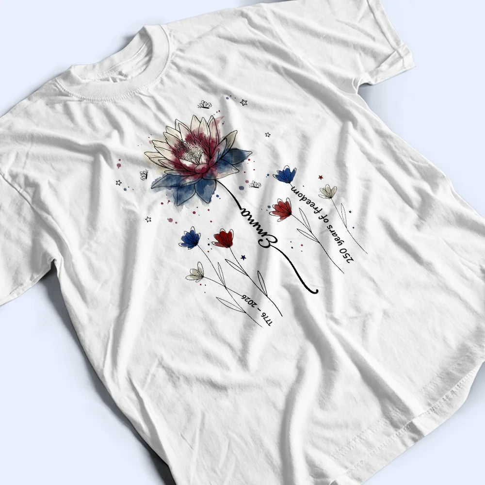 America 250th,Independence Day,Gift For Yourself,Proud,Icon - Patriotic Birth Flower 250 Years Of Freedom - Personalized T Shirt