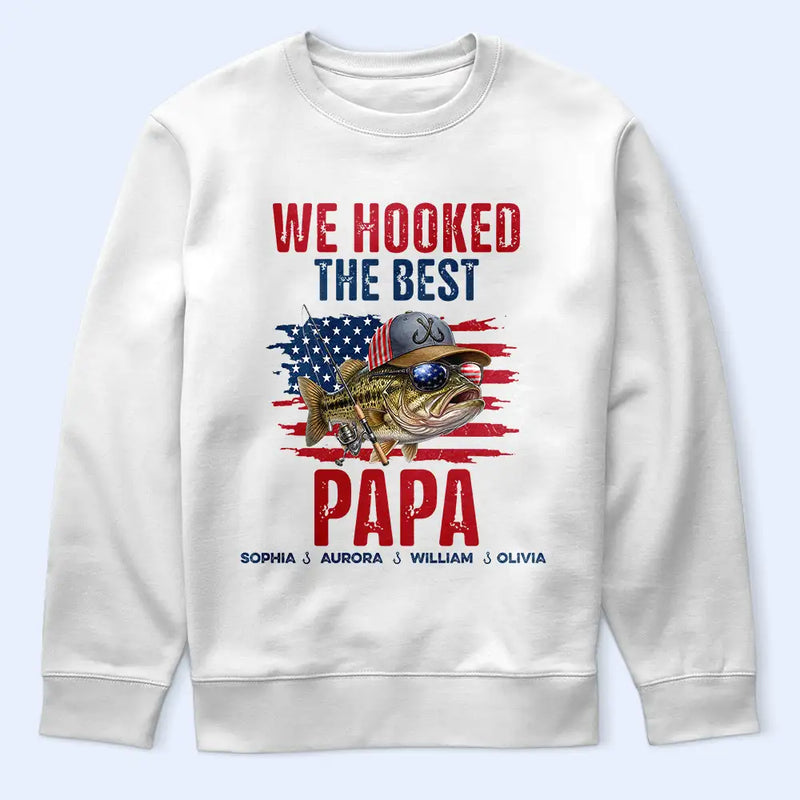 Gift For Father,Independence Day,Fishing,Humorous,Icon - Patriotic We Hooked The Best Dad Grandpa - Personalized T Shirt