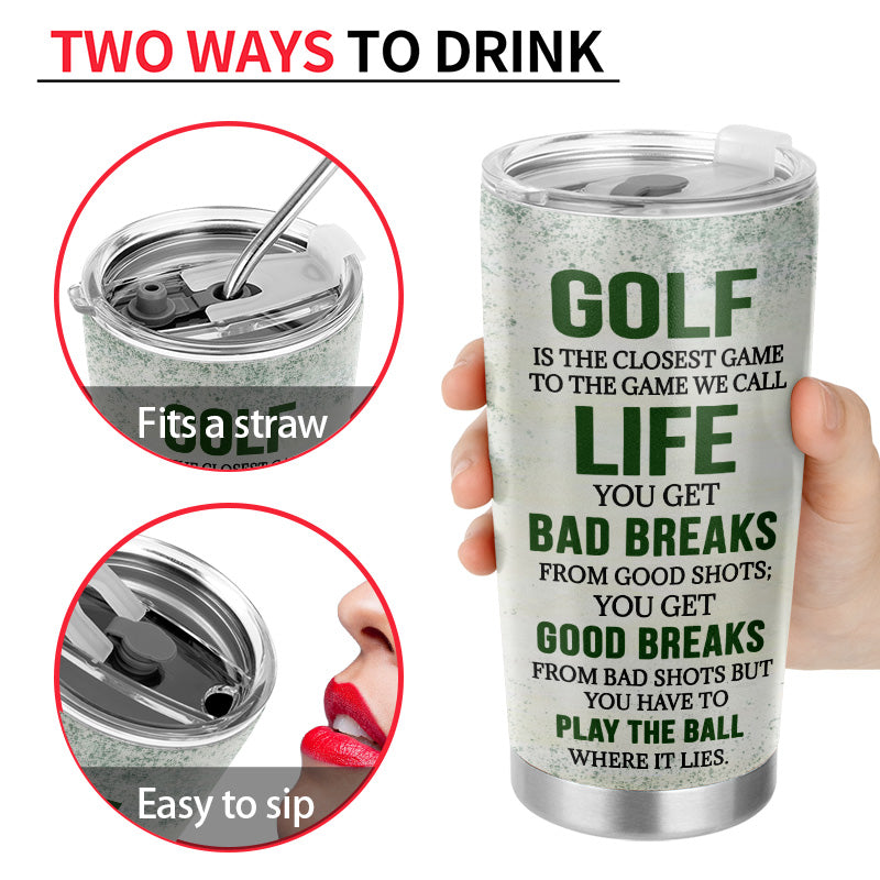 Personalized Golf Is The Closest Game Customized Tumbler