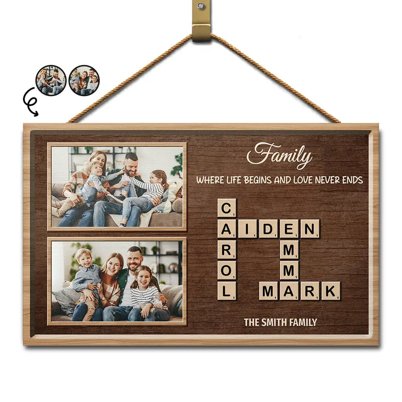 Family,Happy,Parents,Gift For Mother,Gift For Father,Gift For Women,Gift For Men,Gift For Grandpa,Gift For Grandma - Custom Photo Crossword Family Life Begins And Love Never Ends - Personalized Wood Rectangle Sign