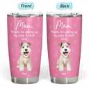 Pet Lovers,Funny - Pet Mom Dad Picking Up My Poo And Stuff Dog Cat - Personalized Tumbler