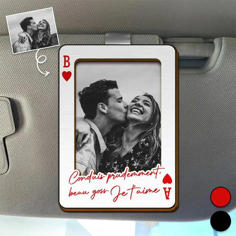 Gift For Couples,Gift For Husband,Gift For Wife,Gift For Boyfriend,Gift For Girlfriend,LGBT,Love,French - Photo Personnalisée Carte À Jouer Conduis Prudemment - Clip De Pare-Soleil De Voiture À Forme Spéciale Personnalisé