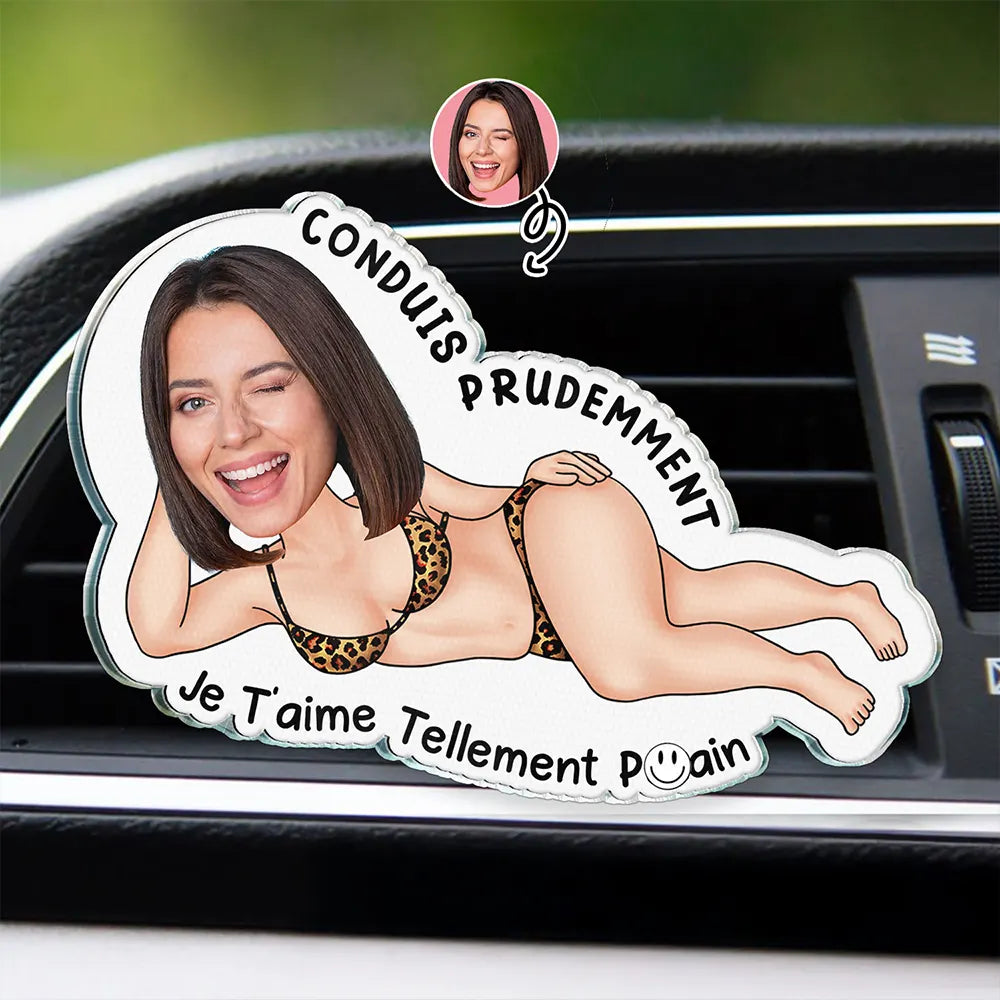 Photo Personnalisée Conduis Prudemment Je T’aime - Clip D’aération De Voiture En Acrylique Personnalisé