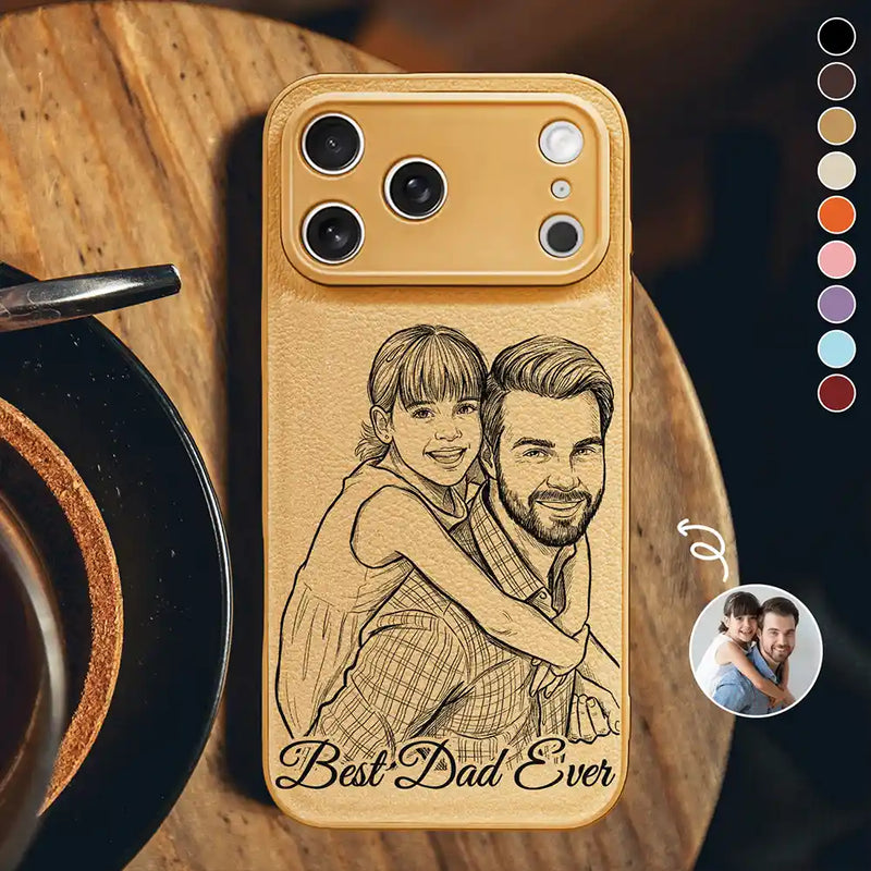 Custom Photo,Gift For Father,Dad - Children,Happy,Photo - Pencil Sketch (Bold),Proud - Custom Photo Bold Sketch Best Dad Ever I Love You - Personalized Leather Phone Case