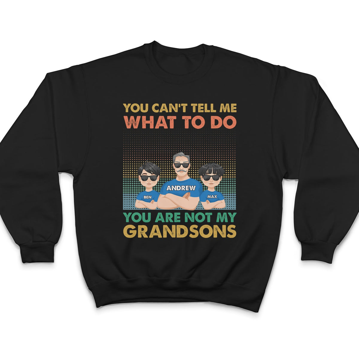 You Can't Tell Me What To Do You Are Not My Granddaughter - Personalized T Shirt