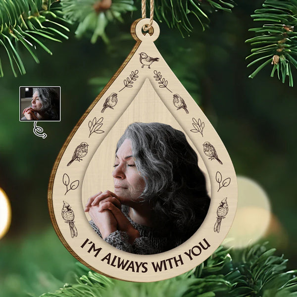 Memorial,Christmas,Sad - Custom Photo I Am Always With You Memorial Christmas - Personalized Custom Shaped Wooden Ornament