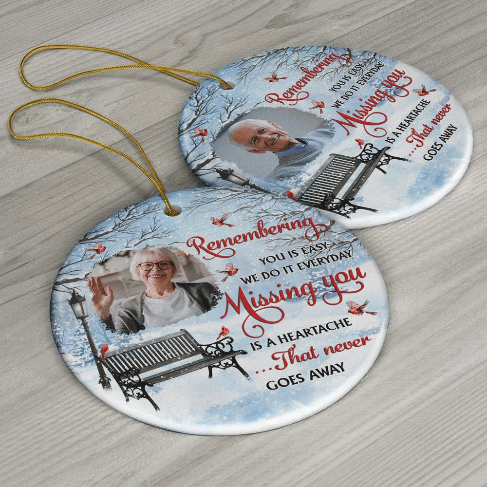 Memorial,Custom Photo,Christmas,Sad - Custom Photo Remembering You Is Easy Memorial - Personalized Circle Ceramic Ornament