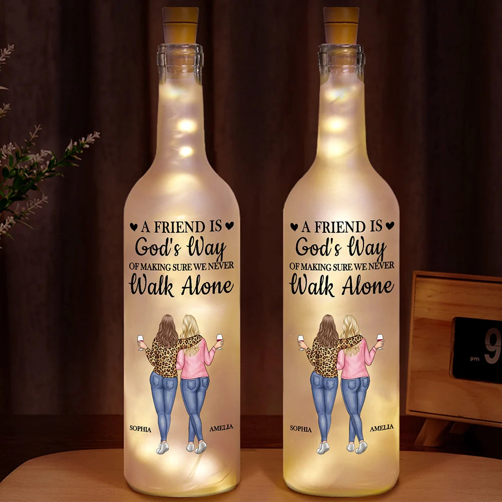 Gift For Bestie,Happy - A Friend Is God's Way Of Making Sure We Never Walk Alone - Personalized Bottle Light