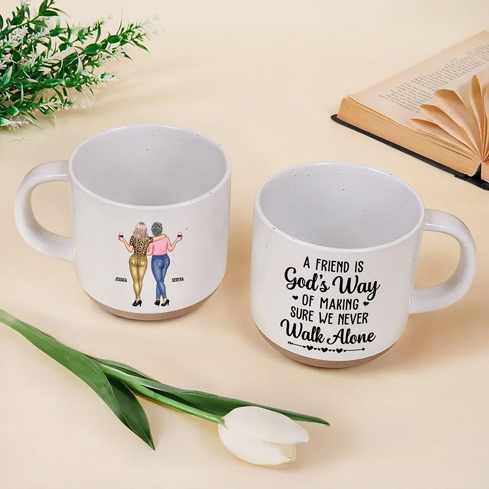 Gift For Bestie,Happy - A Friend Is God's Way Of Making Sure We Never Walk Alone - Personalized Pottery Mug