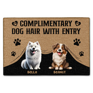 Dog Lovers, Funny - Complimentary Dog Hair With Entry - Personalized Doormat