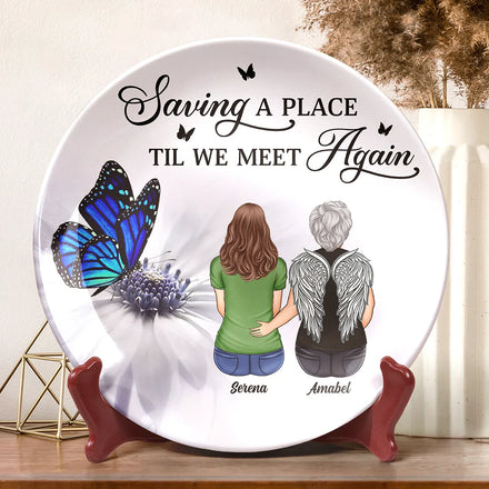 Saving A Place Til We Meet Again - Personalized Ceramic Plate