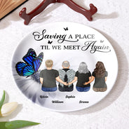 Memorial - Saving A Place Til We Meet Again - Personalized Ceramic Plate
