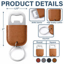 Gift For Father,Gift For Grandpa,Gift For Men,Happy - Custom Photo Best Dad Daddy Father Ever - Personalized Leather Bottle Opener Keychain