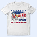 Independence Day,Gift For Yourself,Happy,Gift For Women,Gift For Men,America 250th,Icon,Proud - Red White & Booze US Independence Day - Personalized T Shirt