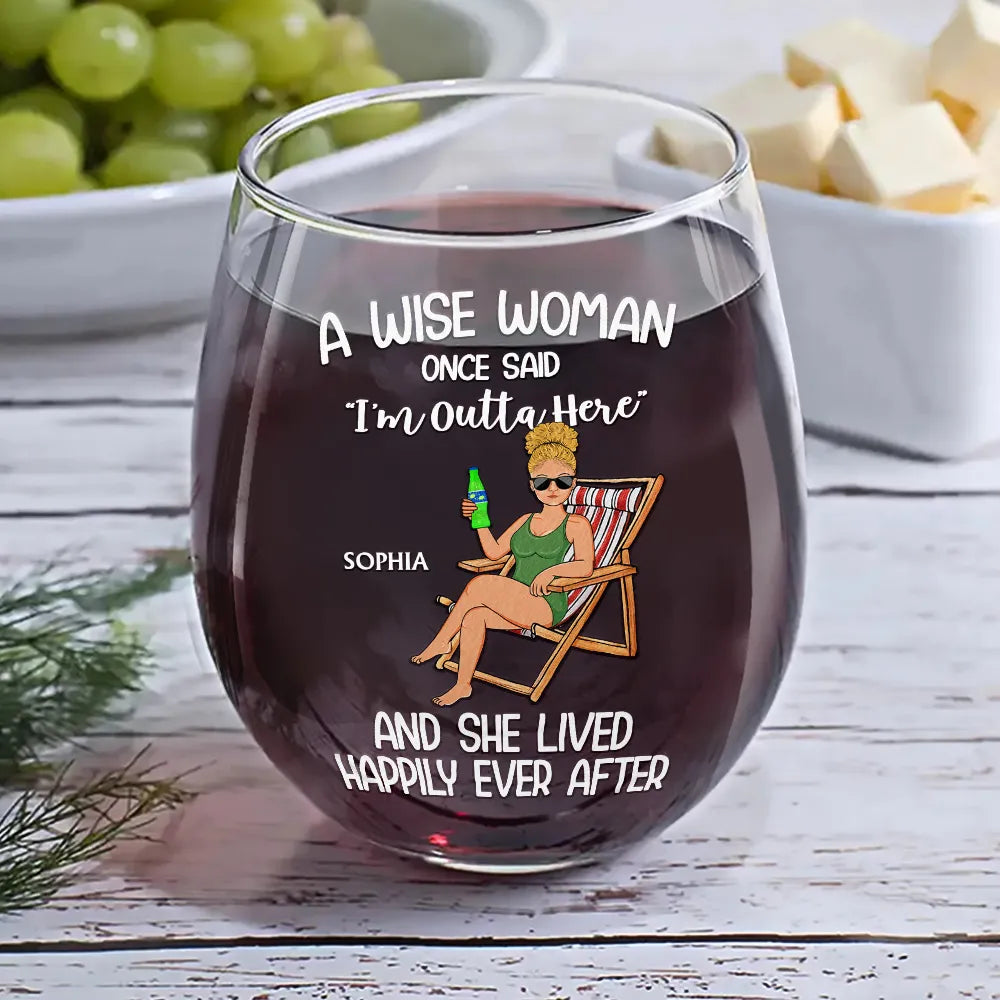 Retirement, Gift For Wife, Gift For Husband, Gift For Yourself, Gift For Women, Gift For Men, Gift For Grandpa, Gift For Father, Gift For Mother, Gift For Grandma, Funny - Retired A Wise Woman Once Said I'm Outta Here - Personalized Stemless Wine Glass