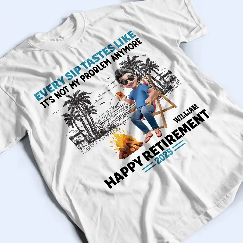 Summer, Beach, Retirement, Gift For Yourself, Happy - Retirement Beach Every Sip Taste Like - Personalized T Shirt