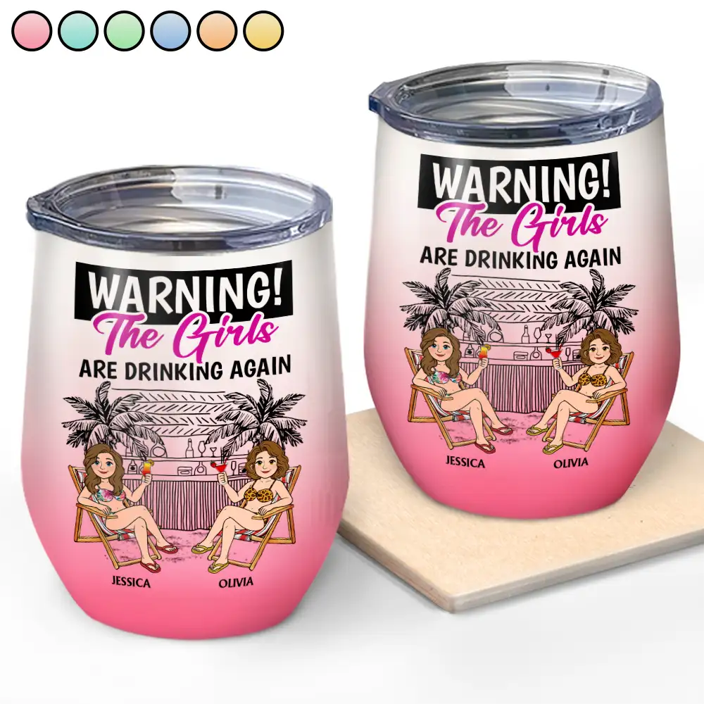 Gift For Bestie,Humorous,Beach,Summer,Vector - Retro Style Besties Warning The Girls Are Drinking Again - Personalized Wine Tumbler