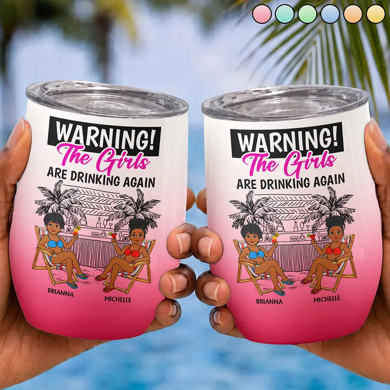 Retro Style Besties Warning The Girls Are Drinking Again - Personalized Wine Tumbler