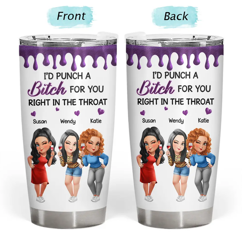 Gift For Bestie, Old Best friends, Gifts For Colleagues, Funny - Right In The Throat 3D Bestie - Personalized Tumbler