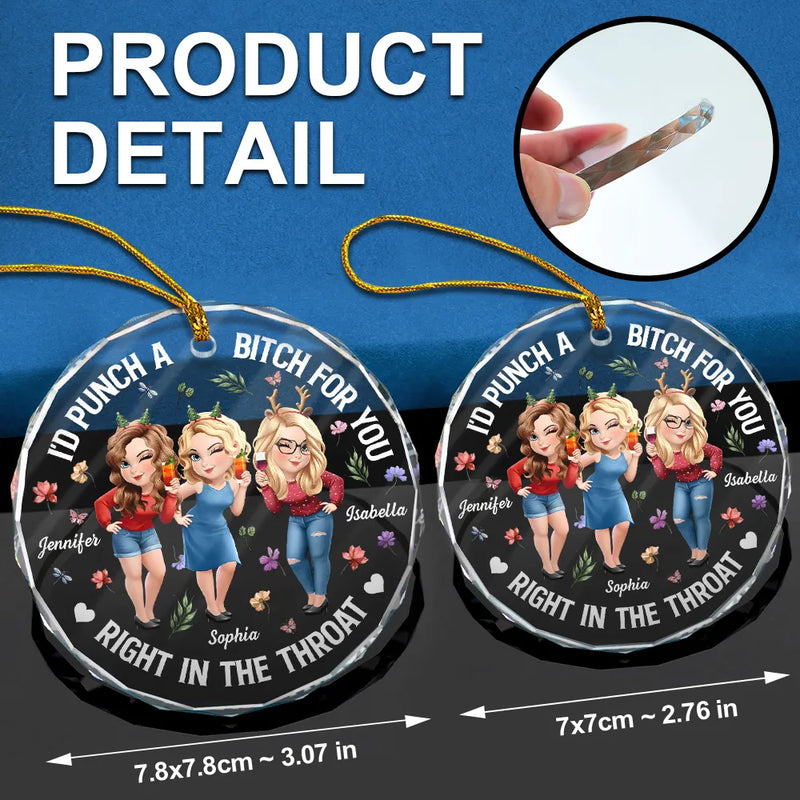 Christmas, Gift For Bestie, Funny, Old Best friends - Right In The Throat 3D Effect Bestie - Personalized Circle Glass Ornament