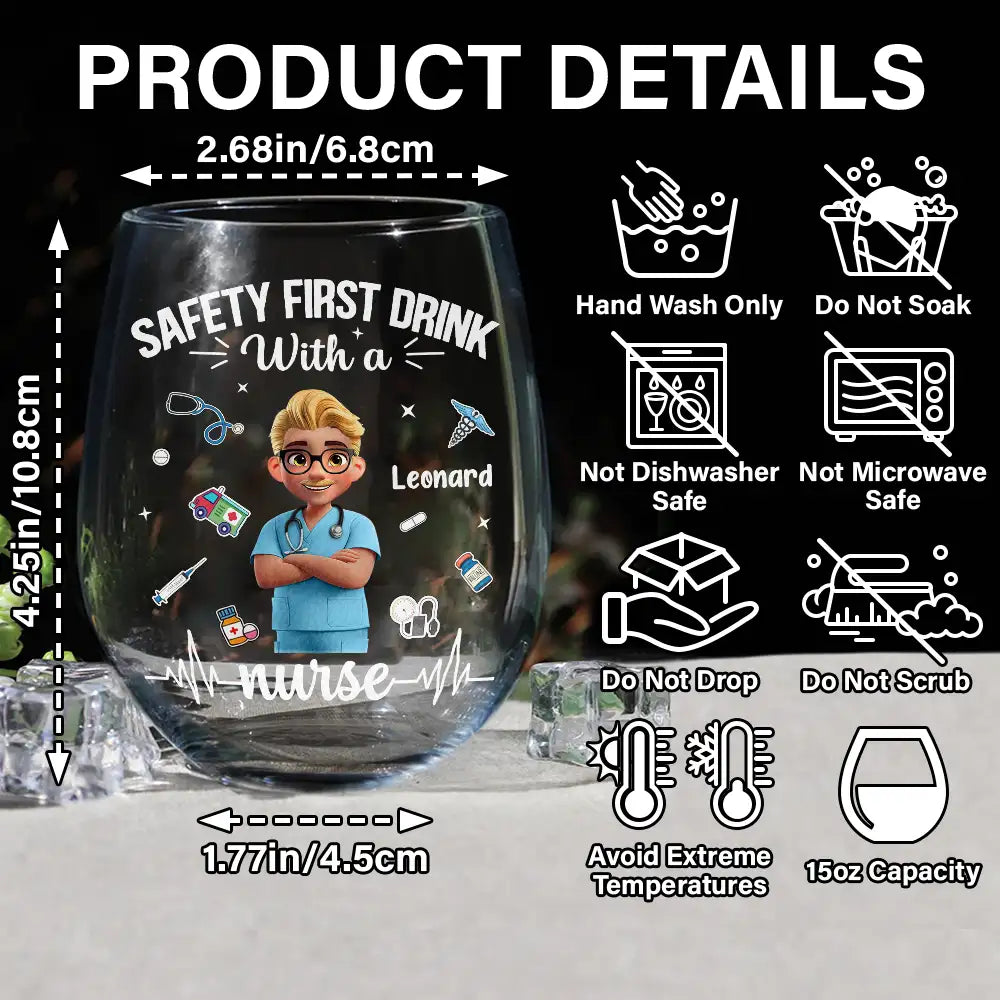 Nurse, Happy, Gifts For Colleagues, Gift For Bestie, Gift For Sisters - Safety First Drink With A Nurse - Personalized Stemless Wine Glass