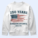 Independence Day,America 250th,Gift For Yourself,Happy,No Custom,Gift For Women,Gift For Men - Semiquincentennial 250th Anniversary US Independence Day - T Shirt