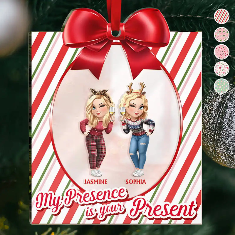 Gift For Women,Gift For Sisters,Gift For Sibling,Gift For Bestie,Gifts For Colleagues,Funny,Christmas - Sisters Besties My Presence Is Your Present - Personalized Custom Shaped Mirror Ornament