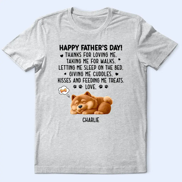 Pet Lovers,Pet Dad,Dog Lovers,Dog Dad,Happy,Gift For Father - Sleeping Dog Thanks For Loving Me - Personalized T Shirt