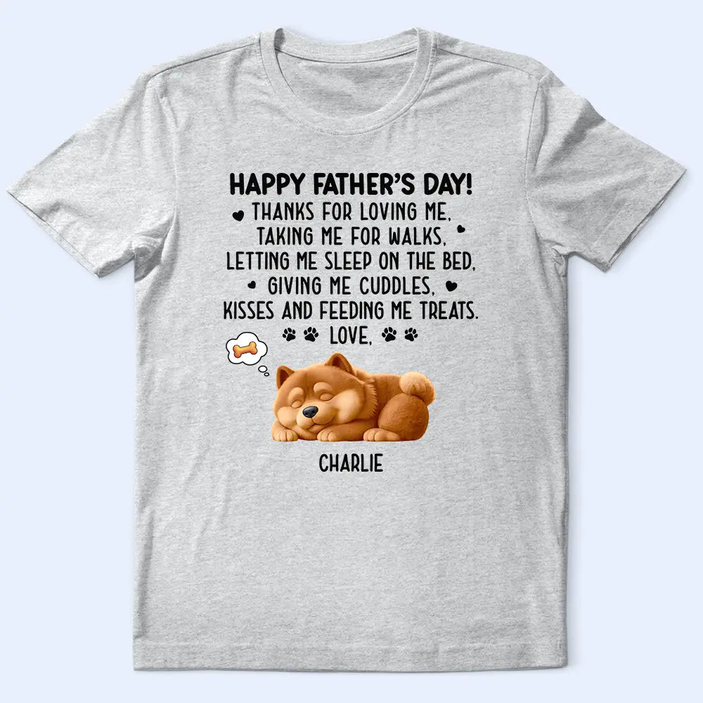 Pet Lovers,Pet Dad,Dog Lovers,Dog Dad,Happy,Gift For Father - Sleeping Dog Thanks For Loving Me - Personalized T Shirt