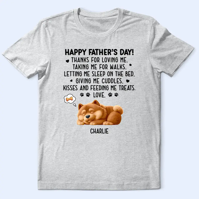 Pet Lovers,Pet Dad,Dog Lovers,Dog Dad,Happy,Gift For Father - Sleeping Dog Thanks For Loving Me - Personalized T Shirt
