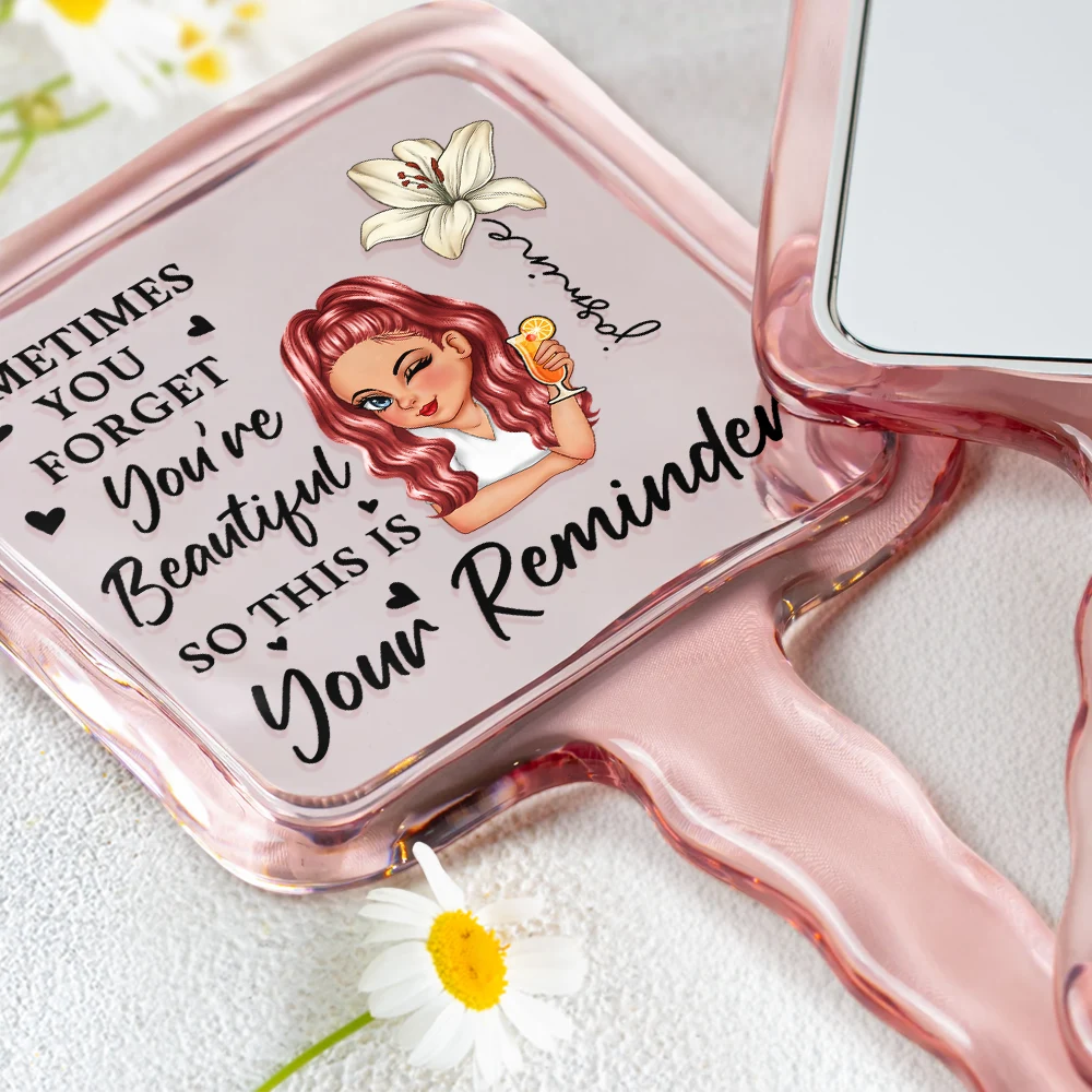 Gift For Bestie,Gift For Women,Gift For Sisters,Gift For Daughter,Gift For Mother,Happy - Sometime You Forget You're Beautiful - Personalized Handheld Mirror