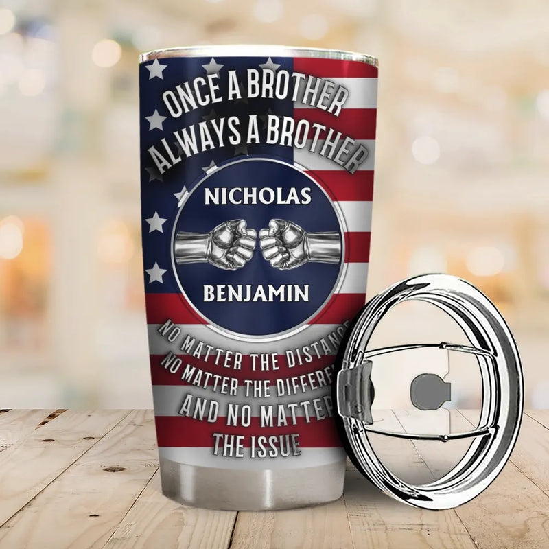 Gift For Brothers,Happy - Star & Stripes Once A Brother Always A Brother - Personalized Tumbler