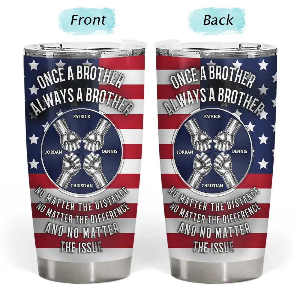 Gift For Brothers,Happy - Star & Stripes Once A Brother Always A Brother - Personalized Tumbler