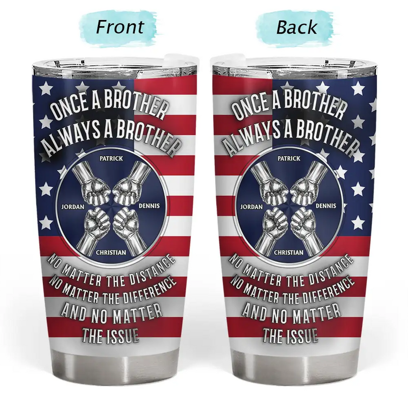 Gift For Brothers,Happy - Star & Stripes Once A Brother Always A Brother - Personalized Tumbler