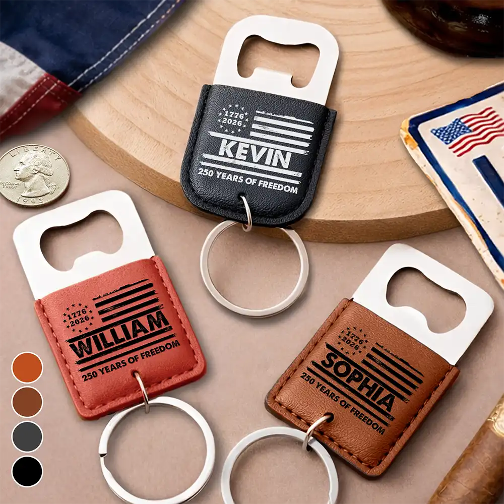 Stars And Stripes 250 Years Of Freedom - Personalized Leather Bottle Opener Keychain