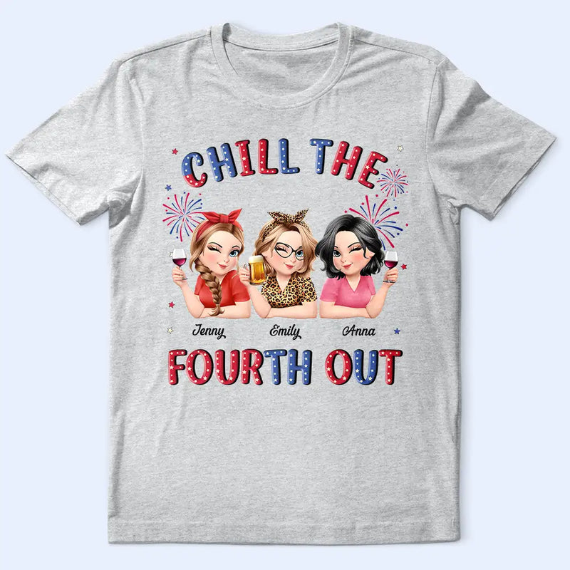 Gift For Yourself,Gift For Girlfriend,Gift For Women,Happy,Gift For Wife,Gift For Sisters,Independence Day,Gift For Bestie,Gift For Couples,Gift For Husband - Stars And Stripes Chill The Fourth Out - Personalized T Shirt