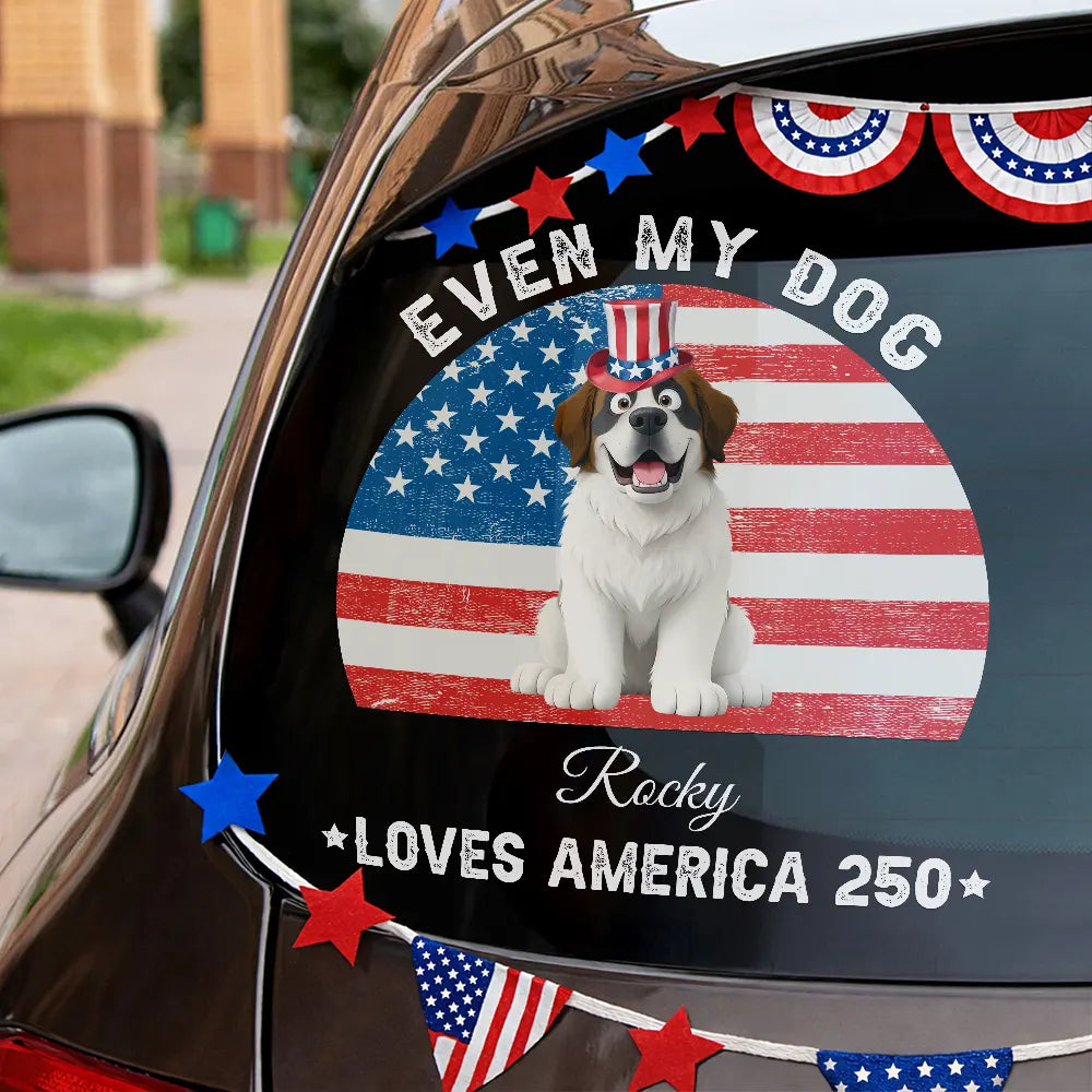 Stars And Stripes Even My Dog Loves America 250 - Personalized Decor Decal