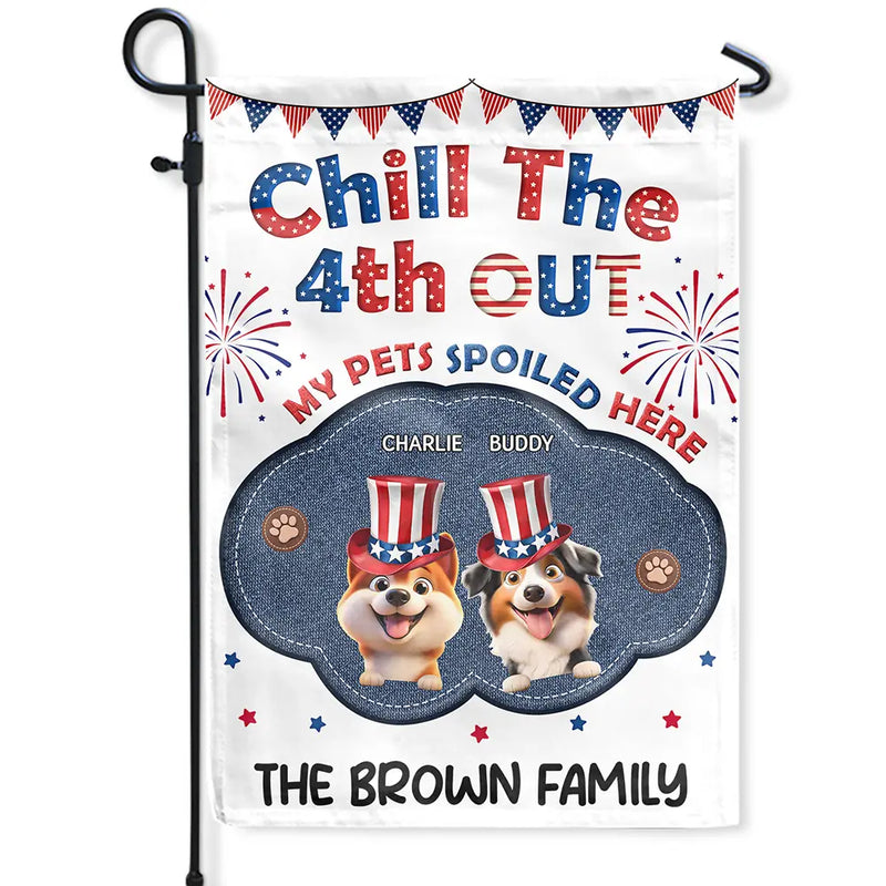 Independence Day,America 250th,Dog Lovers,Dog Mom,Dog Dad,Family,Happy,Cat Lovers,Cat Mom,Cat Dad,Pet Lovers,Pet Mom,Pet Dad - Stars And Stripes Faux Embroidery Effect Chill The Fourth Out - Personalized Flag