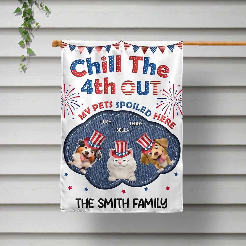 Independence Day,America 250th,Dog Lovers,Dog Mom,Dog Dad,Family,Happy,Cat Lovers,Cat Mom,Cat Dad,Pet Lovers,Pet Mom,Pet Dad - Stars And Stripes Faux Embroidery Effect Chill The Fourth Out - Personalized Flag