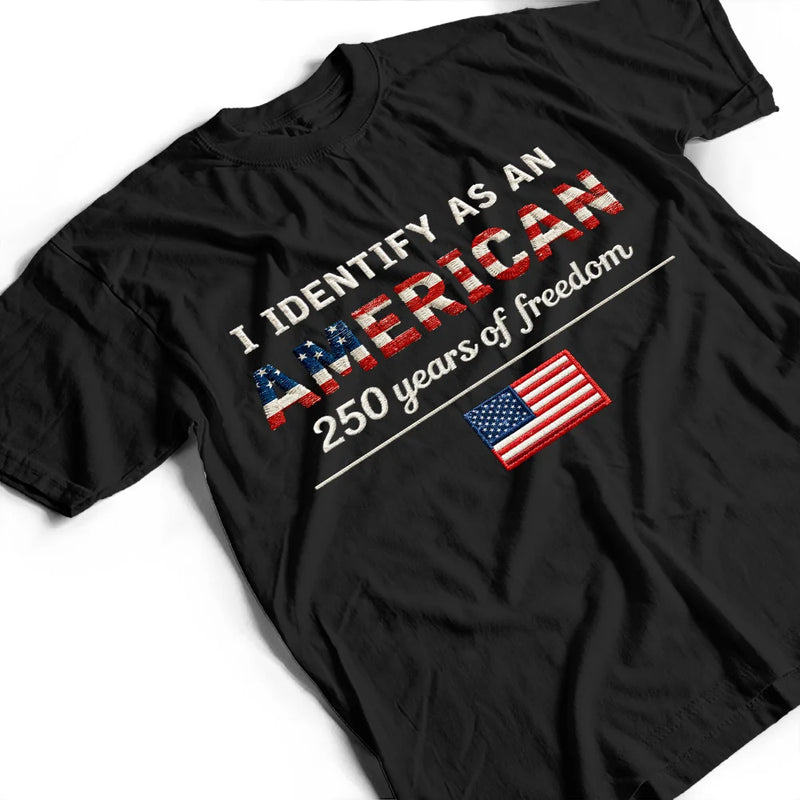 Independence Day,America 250th,Gift For Yourself,Gift For Men,Gift For Women,Happy,No Custom - Stars And Stripes I Identify As An American 