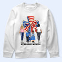 Independence Day,Sad - Stars & Stripes I'm Always With You - Personalized T Shirt